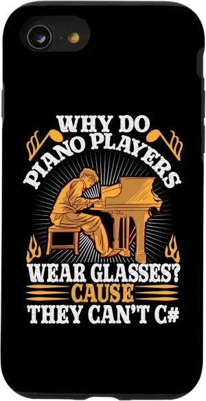 iPhone SE (2020) / 7 / 8 Why Do Piano Players Wear Glasses - Cause They cant C# Case